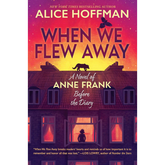 When We Flew Away by Alice Hoffman A+